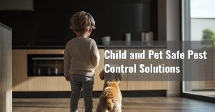 Child & Pet Safe Pest Control